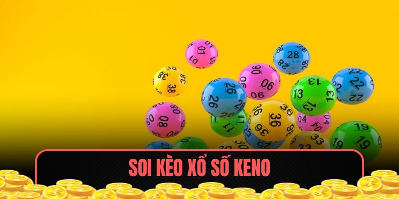 Xổ Số Keno KUWIN - Đắm Chìm 1 Thiên Đường Giải Trí Toán Học 7 Học hỏi cẩm nang soi cầu Keno KUWIN bất bại
