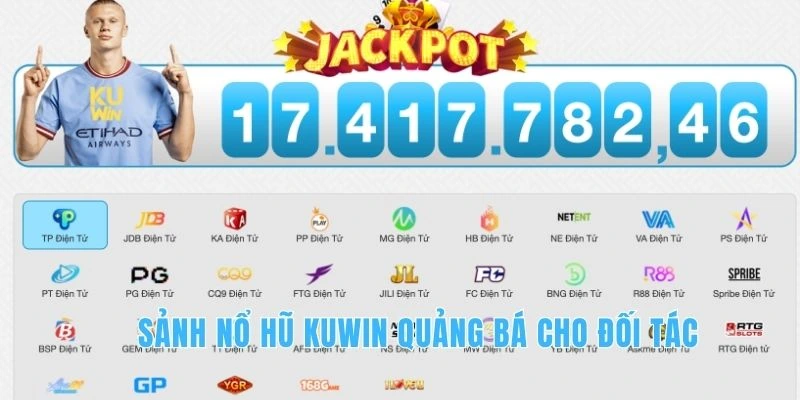 FAQ KUWIN Nổ Hũ - Tổng Hợp Thắc Mắc Thường Gặp Slots Game 12 Sảnh giải trí quảng bá hình ảnh cho đối tác