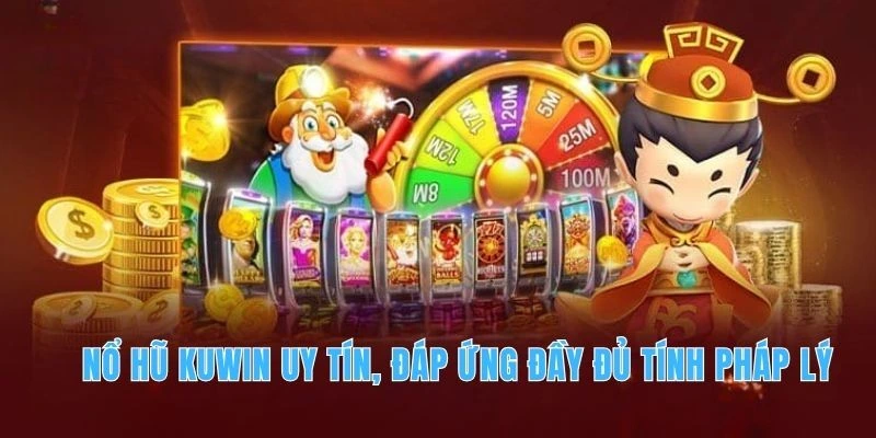 FAQ KUWIN Nổ Hũ - Tổng Hợp Thắc Mắc Thường Gặp Slots Game 11 Nổ hũ KUWIN uy tín, đáp ứng đầy đủ tính pháp lý
